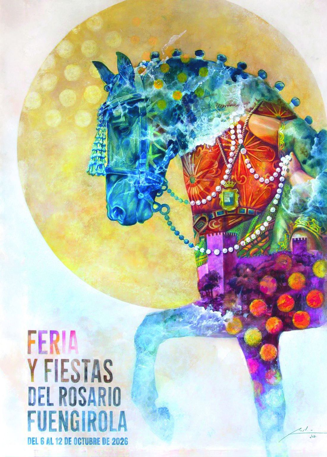 Cartel de la Feria y Fiestas del Rosario 2026 de Fuengirola: un caballo enjaezado pintado en azules y turquesas sobre un sol dorado, con el castillo Sohail, naranjas y un rosario de perlas con el escudo de la ciudad.