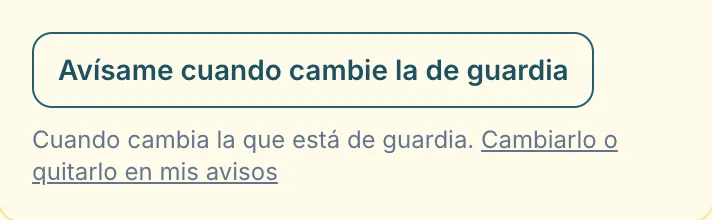 El botón «Avísame cuando cambie la de guardia»